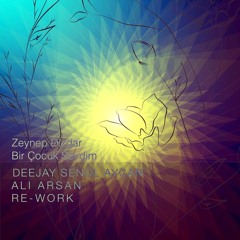 Zeynep Dizdar - Bir Çocuk Sevdim (Deejay Senol Aycan, Ali Arsan Re-work)