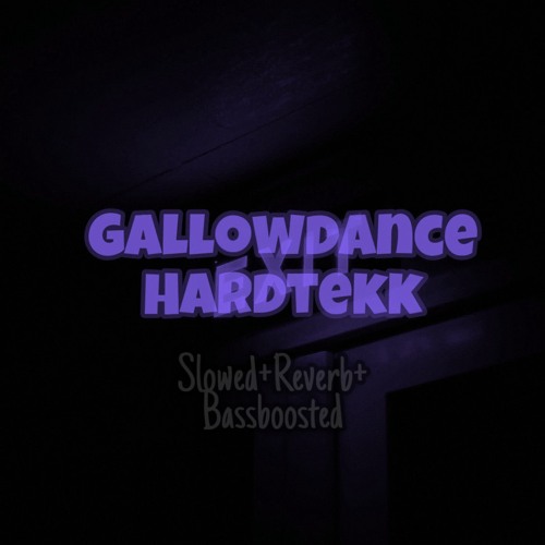 Gallowdance Hardtekk Remix | Slowed+Reverb+Bassboosted | Rot-Markiert