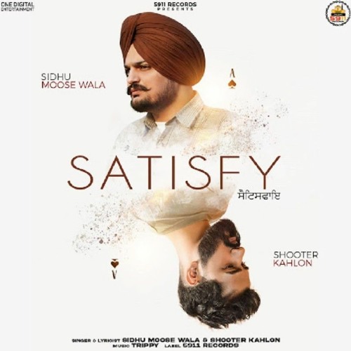 Satisfy - Sidhu Moosewala | Shooter Kahlon