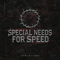 Special needs for speed