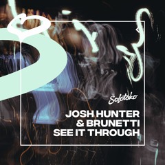 Josh Hunter & Brunetti - See It Through