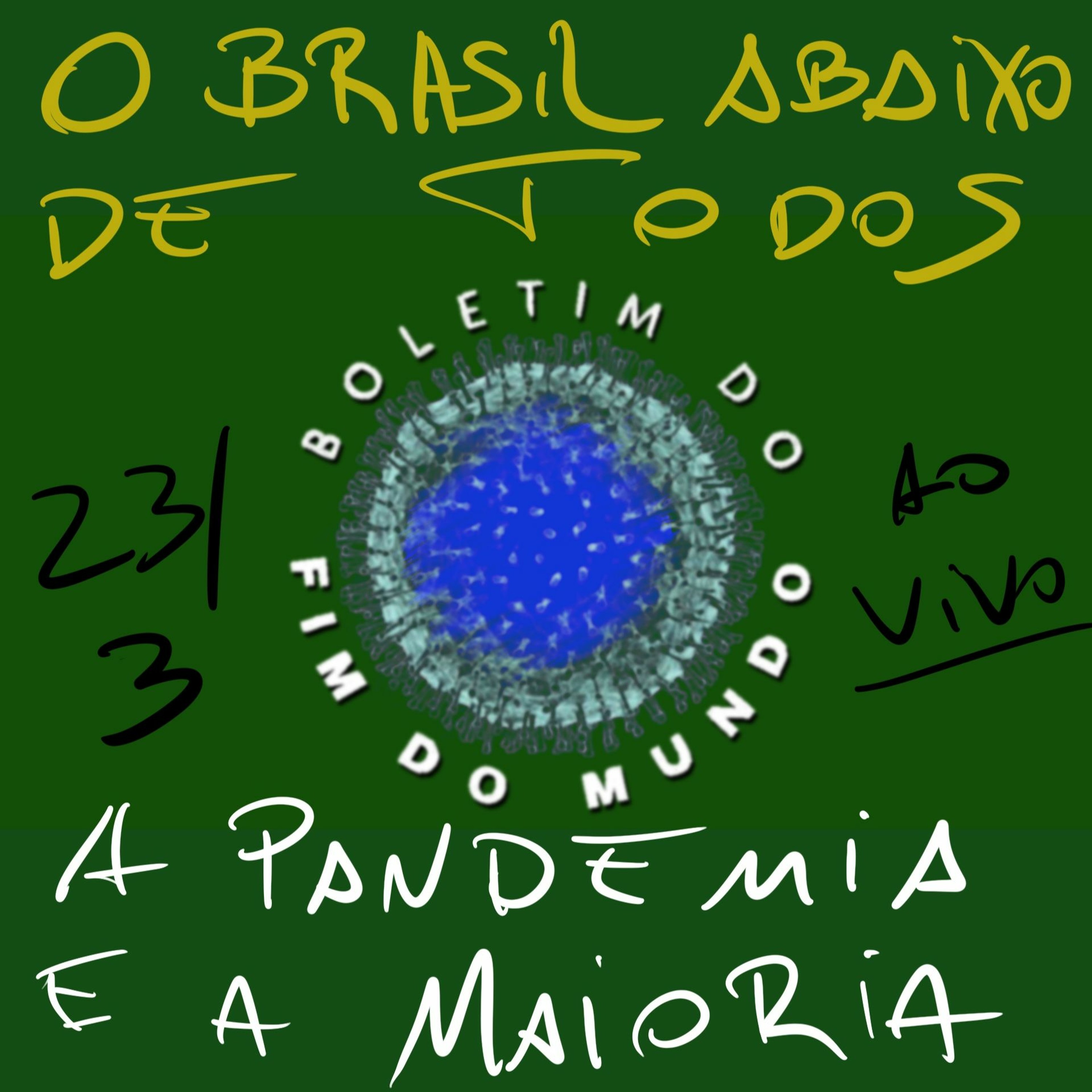 BFM - 23-3-20 - O Brasil Abaixo de Todos. A Pandemia e a Maioria