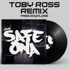 ORAM - SAFE ONA (TOBY ROSS REMIX) [FREE DOWNLOAD]