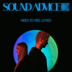 Sound Advice - Need To Feel Loved [Master]