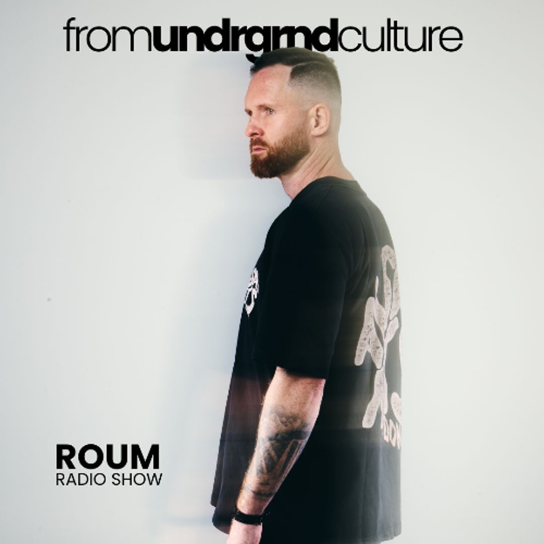 X Roum Stream From UNDRGRND Culture Radio Presents: Roum Radio Show by From ...