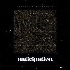 anticipation (prod. MOONCLOTH x AMTHYST)