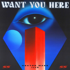 Hektor Mass & ILVS - Want You Here (radio edit)