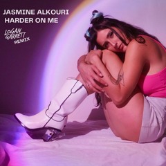 Harder On Me - Jasmine Alkouri (Logan Garrett Remix)
