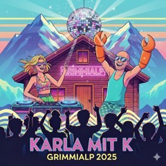 Karla Mit K @ Grimmialp Rave 2025 | 40 Jahre Simi Alt auf der Grimmialp