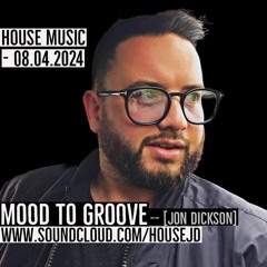 |Mood To Groove - House Music 08.04.2024