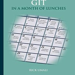 Access [EBOOK EPUB KINDLE PDF] Learn Git in a Month of Lunches by  Rick Umali 📍