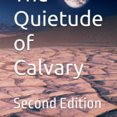 Read EPUB 📒 The Quietude of Calvary, Second Edition by  Jamison Whiteman KINDLE PDF