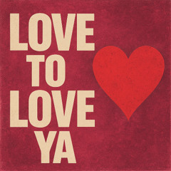 Love To Love Ya Mix 2025