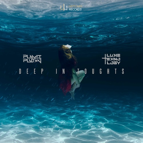 Planet Pluton & Luke Teknology - Deep In Toughts (OUT NOW on Neptunes Records)