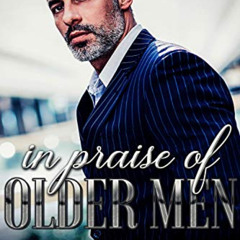[Free] PDF 🗃️ In Praise of Older Men: An Age Gap Romance (The Boston Silver Foxes Bo