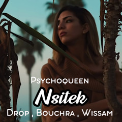 Nsitek (feat. Drop, Bouchra & Wissam)