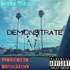 Demonstrate [Prod.  By ShmackHarv]@deygothrash_