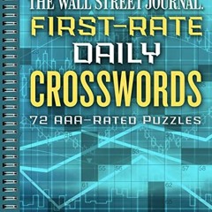 [GET] KINDLE PDF EBOOK EPUB The Wall Street Journal First-Rate Daily Crosswords: 72 AAA-Rated Puzzle