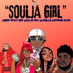 Soulja Girl Ft Drake Sexyy Red Glorilla Bossman Dlow (Fast)