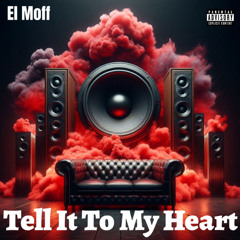 El Moff-Tell It To My Heart (Sample)