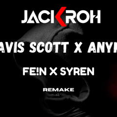Travis Scott X Anyma - FEIN X SYREN [JACKROH REMAKE]