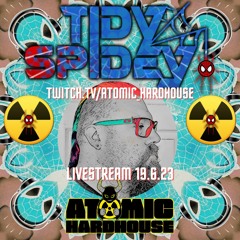 TidySpidey - Atomic Hard House Twitch Livestream 19.6.23 - 168bpm+