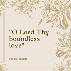 O Lord, Thy boundless love Instrumental [J.M., N.F., R.S.]