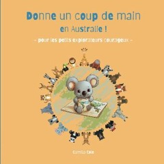 Ebook PDF  ❤ Donne un coup de main en Australie ! Pour les petits explorateurs courageux.: Livre i