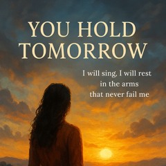You Hold Tomorrow
