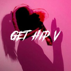 Get Hip [V]