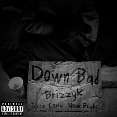 Down Bad ft Justin Coria (PROD. Noah Brabs)