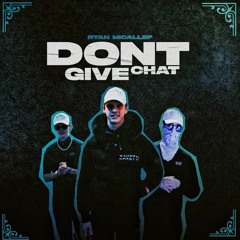 Don't Give Chat (Prod. CHIRAQBEATS X ABBEY x DrapezDaPro)