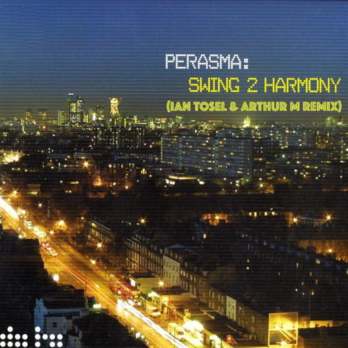 Perasma - Swing 2 Harmony (Ian Tosel & Arthur M Remix) [FREE DOWNLOAD]