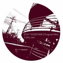 Stay Together (Original Mix)- Traffic Jam (BR) PLAY MUSIC - FREE DL