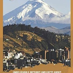 ✔️ [PDF] Download Unbelievable Pictures and Facts About Ecuador by  Olivia Greenwood