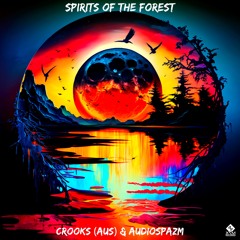 Crooks (AUS) & Audiospazm - Spirits Of The Forest - OUT NOW @ X7M Records