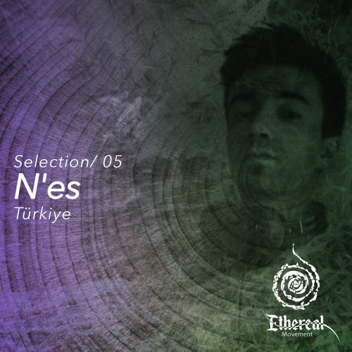 Ethereal Selection 05 - N'es