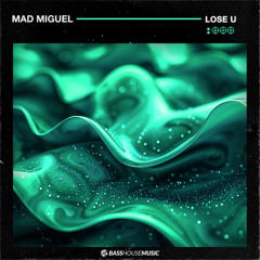 Mad Miguel - Lose You