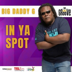 Big Daddy G - In Your Spot (SXM Soca 2022)