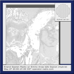 Eiland Gasten Radio w/ Emilio Arias b2b Dazion (Hybrid Set)