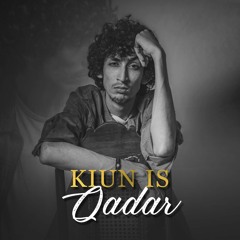 Kiun Is Qadar | Mustafa Mansoor