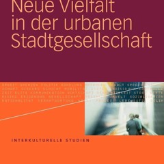 [READ Read✔] Neue Vielfalt in der urbanen Stadtgesellschaft (Interkulturelle St