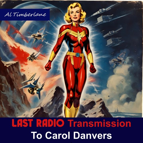 Last Radio Transmission To Carol Danvers