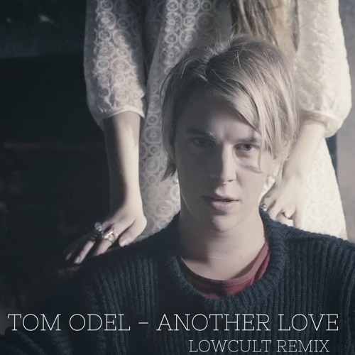 {FREE DOWNLOAD} Tom Odel - Another Love (LowCult Remix)