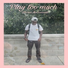 Play Too Much (Feat. RLPson)