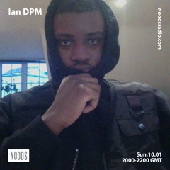 Noods Radio: Ian DPM - January 10th 2021