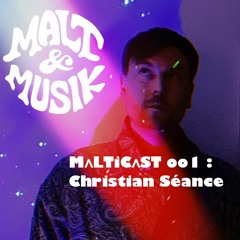 M∧LTiC∧ST oo1 : Christian Séance