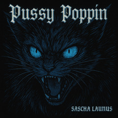 poppin pussy