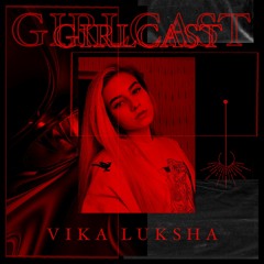 Girlcast #050 by Vika Luksha