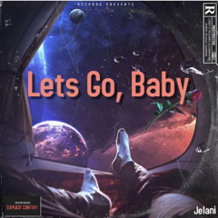 Let’s Go Baby